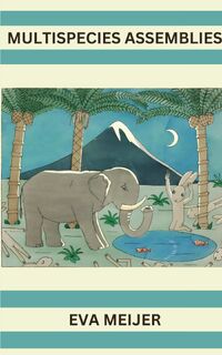 Multispecies Assemblies - Eva Meijer (ISBN 9798989617227)