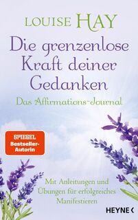 Die grenzenlose Kraft deiner Gedanken. Das Affirmations-Journal - Louise Hay (ISBN 9783453710009)