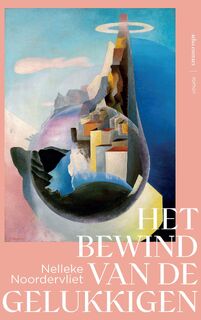 Het bewind van de gelukkigen - Nelleke Noordervliet (ISBN 9789025477783)