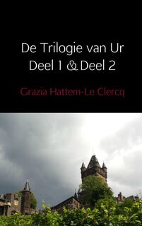 De Trilogie van Ur - Grazia Hattem-Le Clercq (ISBN 9789402140347)