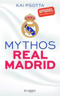 Mythos Real Madrid - Kai Psotta (ISBN 9783864704321)