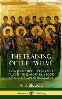 The Training of the Twelve - A B Bruce (ISBN 9780359033911)