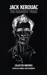 The Buddhist Years - Jack Kerouac (ISBN 9781644284612)