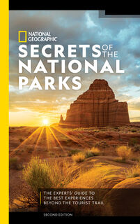 National Geographic Secrets of the National Parks, 2nd Edition - National Geographic (ISBN 9781426220852)