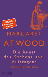 Die Kunst des Kochens und Auftragens - Margaret Atwood (ISBN 9783827014467)