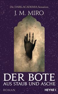 Der Bote aus Staub und Asche - Dunkle Talente - J. M. Miro (ISBN 9783453322332)