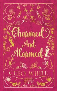 Charmed and Alarmed - Cleo White (ISBN 9798349231155)