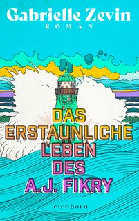 Das erstaunliche Leben des A.J. Fikry - Gabrielle Zevin (ISBN 9783847902263)