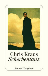 Scherbentanz - Chris Kraus (ISBN 9783257246360)