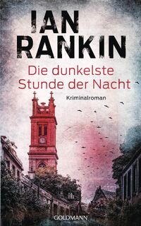 Die dunkelste Stunde der Nacht - Ian Rankin (ISBN 9783442317264)