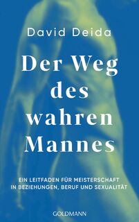 Der Weg des wahren Mannes - David Deida (ISBN 9783442224043)