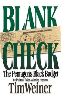 Blank Check: The Pentagon's Black Budget - Tim Weiner (ISBN 9780446514521)