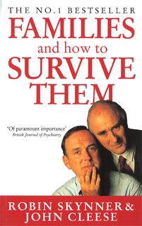 Families And How To Survive Them - John Cleese, Dr Robin Skynner (ISBN 9780749314101)