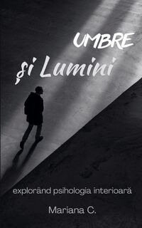 umbre si lumini - Mariana C. (ISBN 9798230320234)