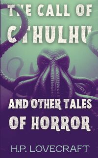 The Call of Cthulhu and Other Tales of Horror (Polis & Praxis Classics) - H. P. Lovecraft (ISBN 9798349443589)