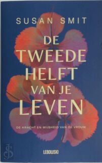 De tweede helft van je leven - Susan Smit (ISBN 9789048873845)