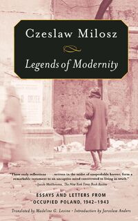 Legends of Modernity - Czeslaw Milosz (ISBN 9780374530464)