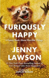 Furiously happy - Jenny Lawson (ISBN 9781447238348)