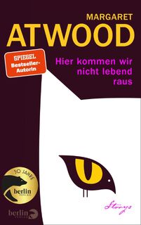 Hier kommen wir nicht lebend raus - Margaret Atwood (ISBN 9783827014740)