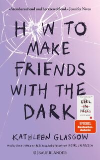 How to Make Friends with the Dark - Kathleen Glasgow (ISBN 9783737372657)