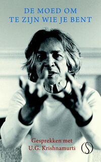 De moed om te zijn wie je bent - U.G. Krishnamurti (ISBN 9789491411366)