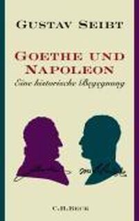 Goethe und Napoleon - Gustav Seibt (ISBN 9783406577482)