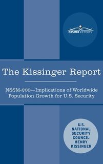 The Kissinger Report: NSSM-200 Implications of Worldwide Population Growth for U.S. Security Interests - Henry Kissinger (ISBN 9781646793617)