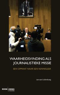 Waarheidsvinding als journalistieke missie - Jan van Cuilenburg (ISBN 9789461276674)