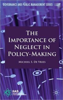 The Importance of Neglect in Policy-Making - Michiel S. de Vries (ISBN 9780230242906)