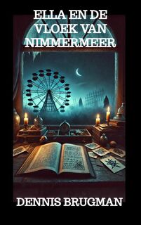 Ella en de Vloek van Nimmermeer - Dennis Brugman (ISBN 9789403848341)