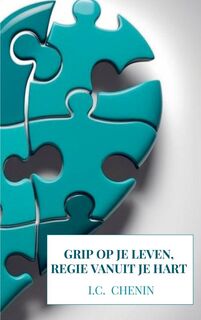 Grip op je leven, regie vanuit je hart - I.C. Chenin (ISBN 9789403784762)