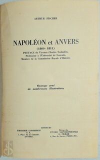 Napoléon et Anvers. (1800-1811) - Arthur Fischer