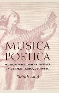Musica Poetica - Dietrich Bartel (ISBN 9780803212763)