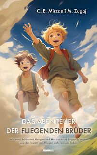 Das Abenteuer der fliegenden Brüder - C. E. Mirzanli M. Zugaj (ISBN 9783711604453)