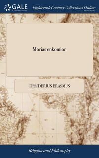 Morias enkomion - Desiderius Erasmus (ISBN 9781379508427)