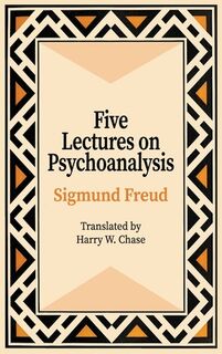 Five Lectures on Psychoanalysis - Sigmund Freud (ISBN 9781684932252)