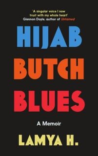 Hijab Butch Blues - Lamya H (ISBN 9781785788512)