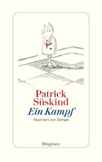 Ein Kampf - Patrick Süskind (ISBN 9783257070118)