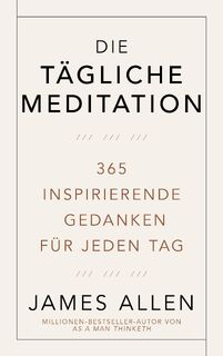 Die tägliche Meditation - James Allen (ISBN 9783959726863)