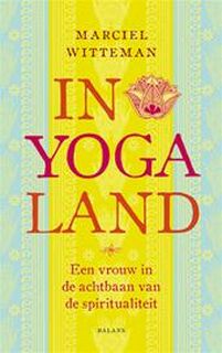 In Yogaland - Marciel Witteman (ISBN 9789460030192)