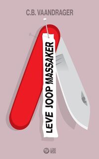 Leve Joop Massaker - C.B. Vaandrager (ISBN 9789048843220)
