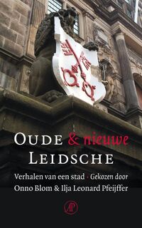 Oude en nieuwe Leidsche - Onno Blom, Ilja Leonard Pfeijffer (ISBN 9789029571708)