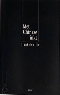 Met Chinese inkt - Frank de Crits (ISBN 9789064450761)