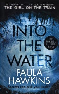 Into the Water - Paula Hawkins (ISBN 9781784162245)