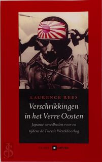 Verschrikkingen in het Verre Oosten - Laurence Rees, Jeske Nelissen (ISBN 9789054666202)