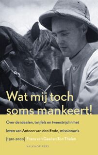 Wat mij toch soms mankeert! - Frans van Gaal, Ton Thelen (ISBN 9789056252991)