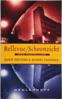 Bellevue/Schoonzicht, of, De nieuwe kunst van het wandelen - Koen Peeters, Kamiel Vanhole (ISBN 9789029055147)