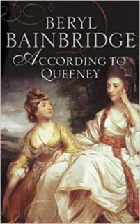 According to Queeney - Beryl Bainbridge (ISBN 9780316859035)