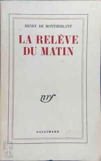 La relève du matin - Henry de Montherlant