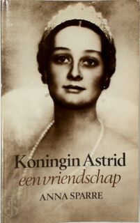 Koningin Astrid - Anna Sparre, Janny Middelbeek-oortgiesen, Jo Verdenius (ISBN 9789070876388)